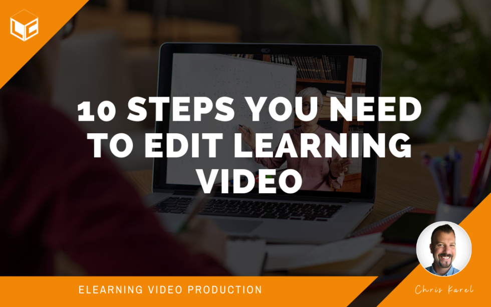 10 Steps You Need To Edit Learning Video - Learning Carton