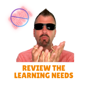 Review the learning needs