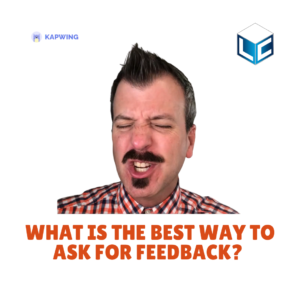 What is the best way to ask for feedback