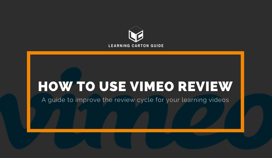 how to use vimeo review to improve your learning videos