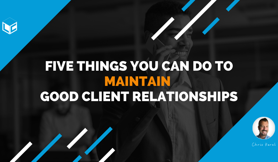 089 - five things to maintain client relationships