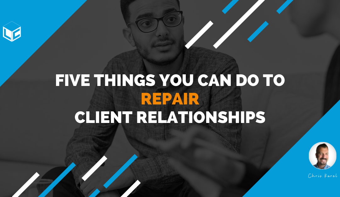 090 5 things to repair client relations