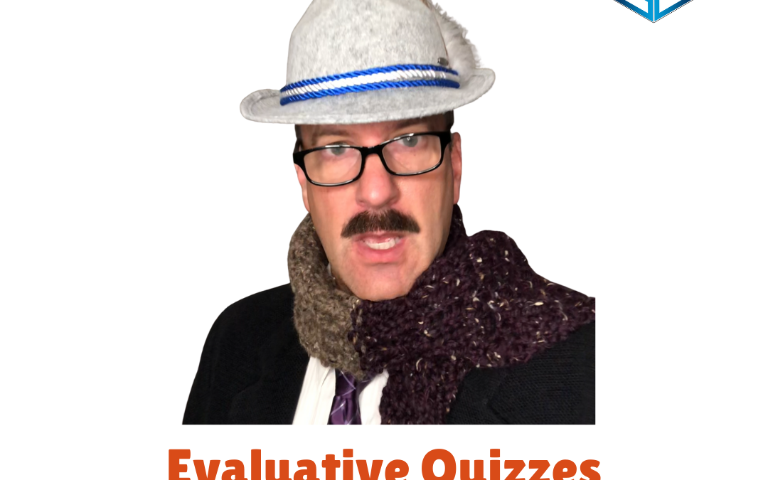 Evaluative Quizzes – 5 of 12 Learning in the Flow of Work Elements – VIDEO