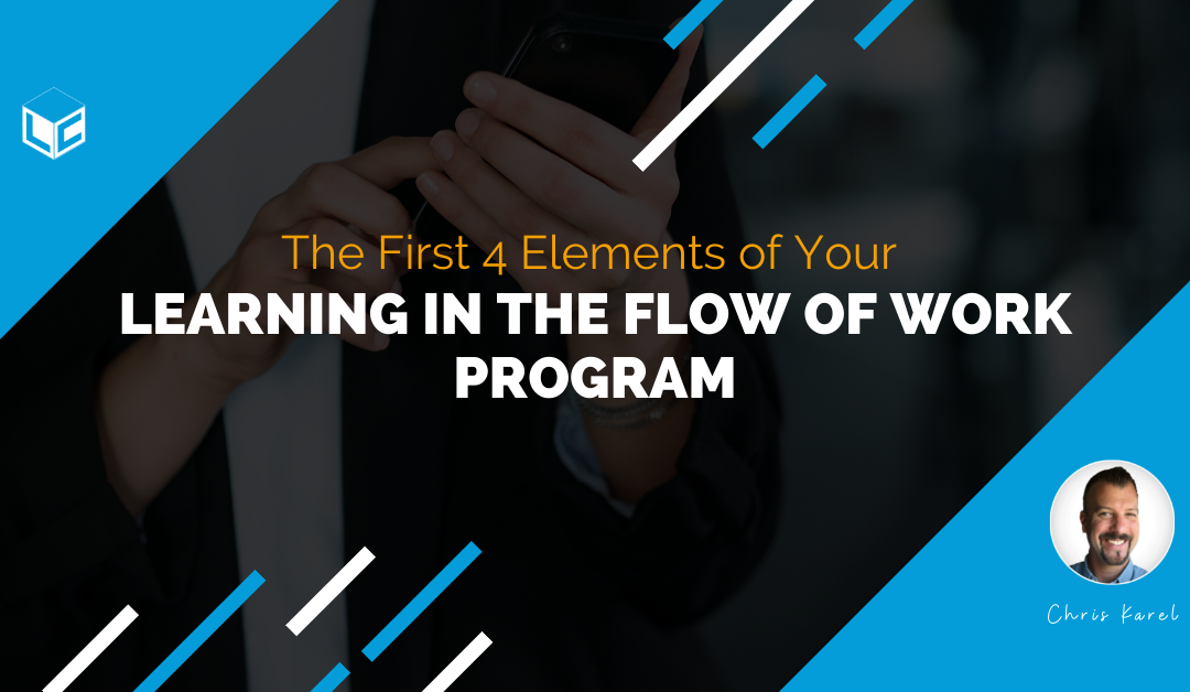 Learning in the flow of work 4 elements