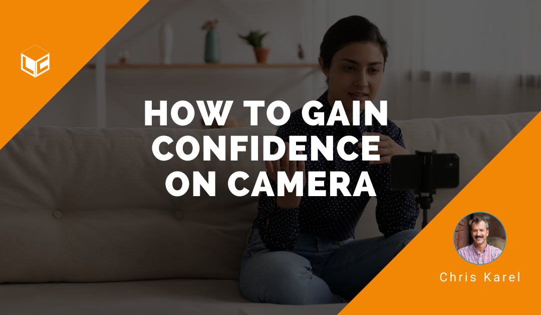 how to gain confidence on camera