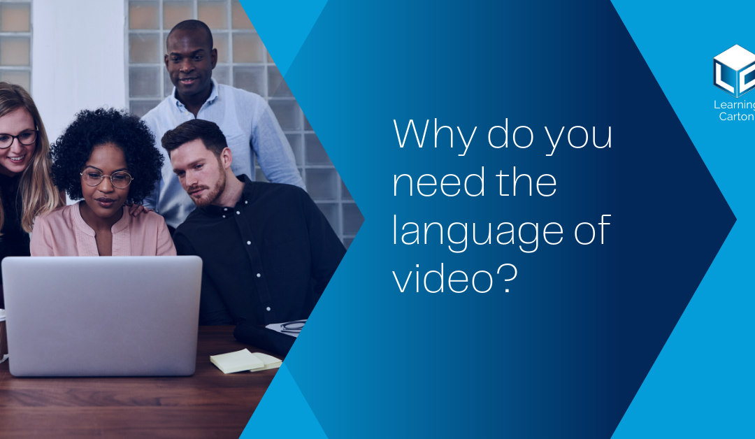 Why you need the language of video