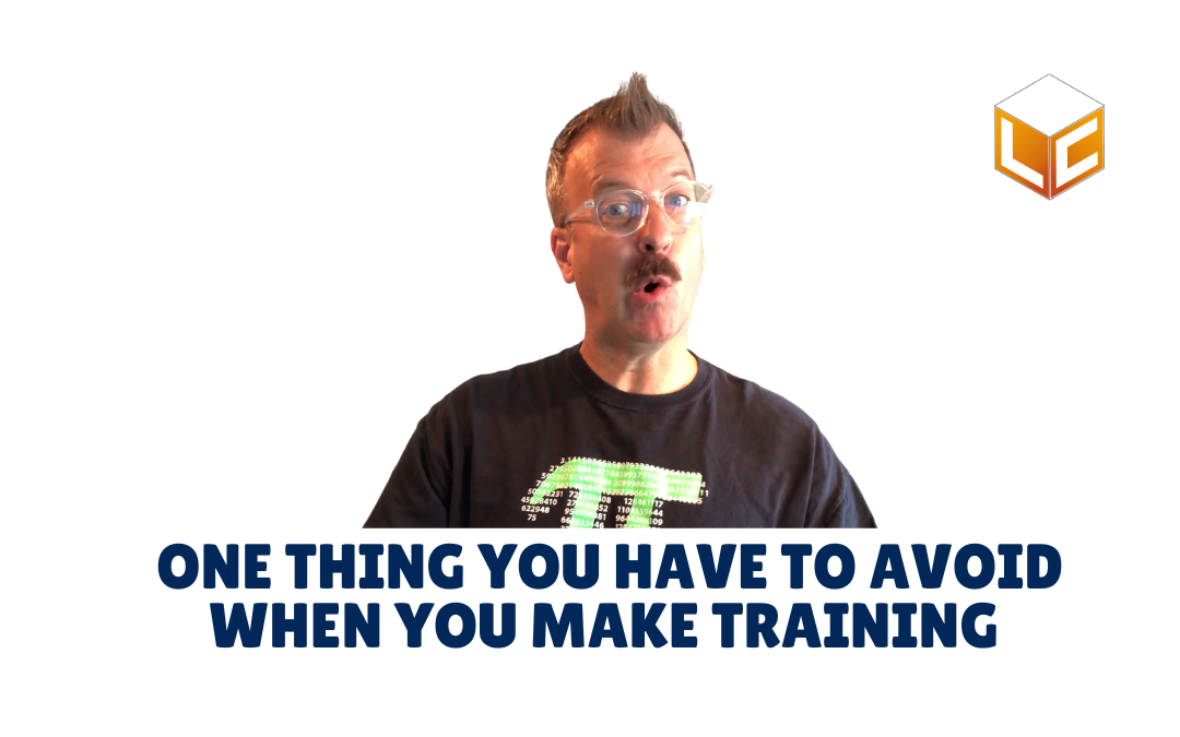 099 One thing to avoid when making training