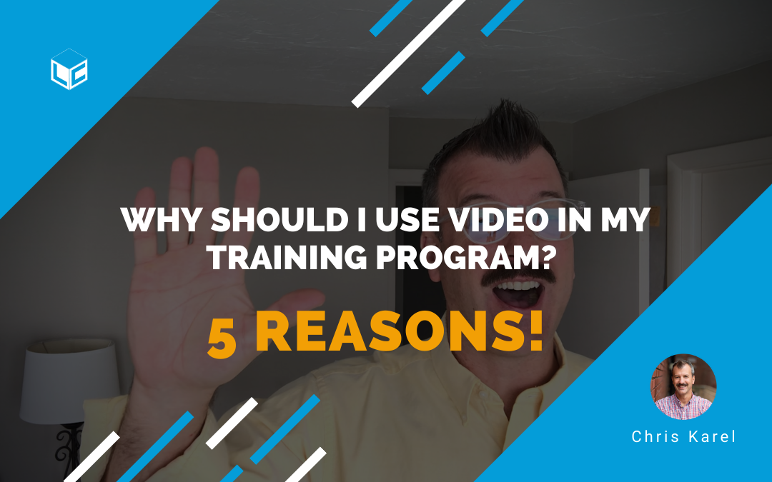 Why should I use video in my training progam - 5 Reasons