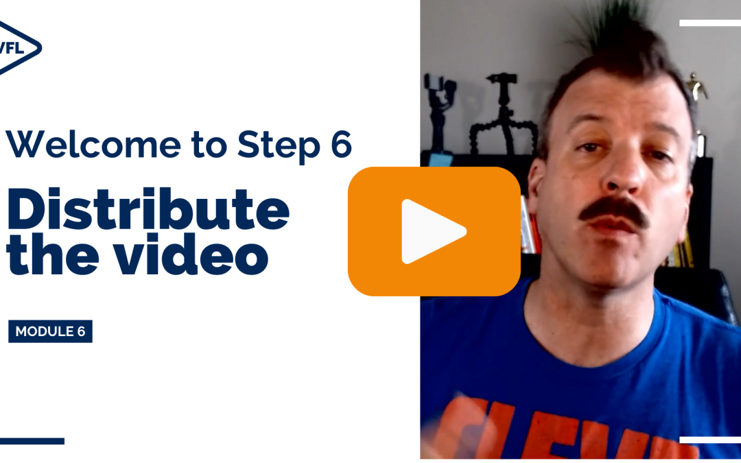 The Sixth Step Toward Making Learning Videos: Distribute Your Video